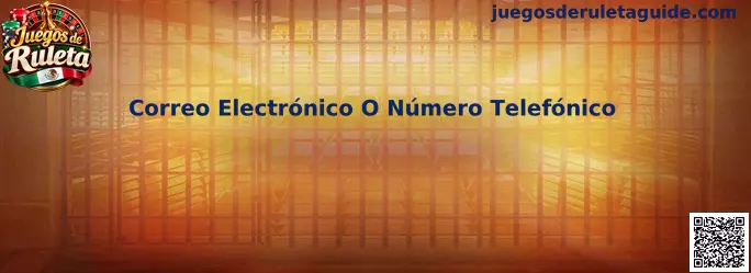 Correo Electrónico O Número Telefónico en Juegos de Ruleta