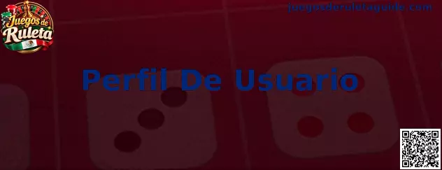 Perfil De Usuario en Juegos de Ruleta