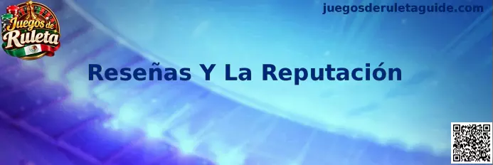 Reseñas y reputación de Juegos de Ruleta