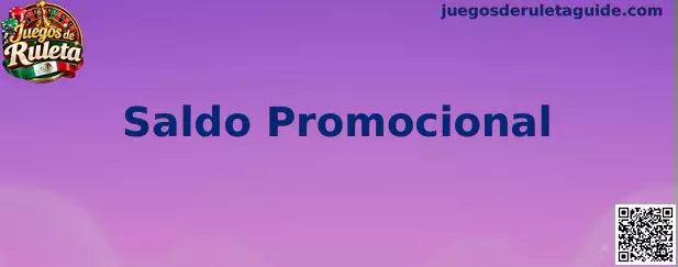 Imagen informativa sobre el Saldo Promocional, los bonos y sus condiciones en Juegos de Ruleta