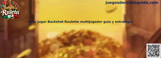 Guía de Buckshot Roulette multijugador