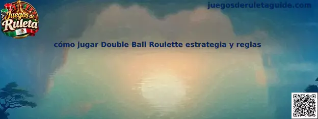 Guía visual para conocer las reglas y la mecánica de Double Ball Roulette