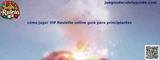 Cómo jugar VIP Roulette online guía para principiantes