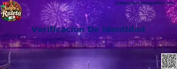 Guía de Verificación de Identidad para usuarios de Juegos de Ruleta en México