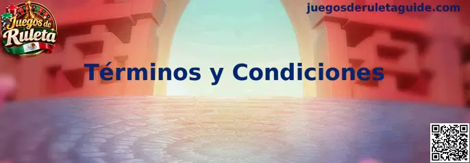 Términos y condiciones de Juegos de Ruleta